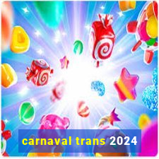 carnaval trans 2024